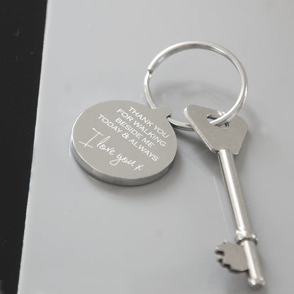 Keyring from Bride to her Dad. Message reads "Thank you for walking beside me today and always. I love you x" Reverse can be personalised with message of up to 30 characters